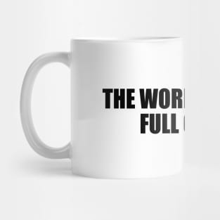 The world is indeed full of peril Mug